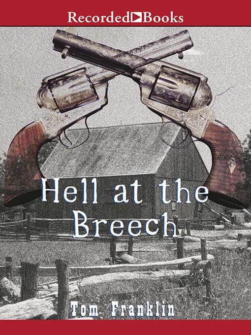 Title details for Hell at the Breech by Tom Franklin - Available